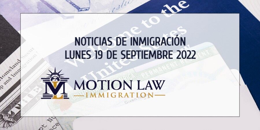 Últimas Noticias de Inmigración 09/19/22