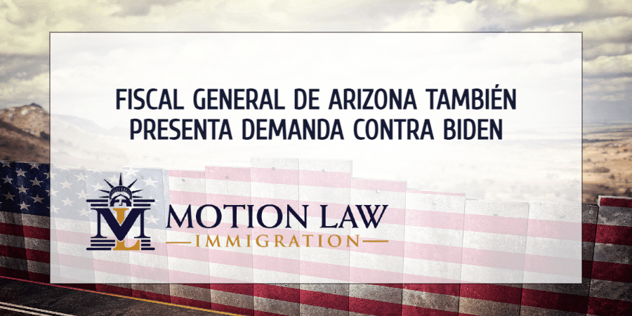 Fiscal General de Arizona pide a Biden reanudar políticas migratorias de Trump