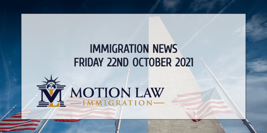 Your Summary of Immigration News in 22nd October, 2021
