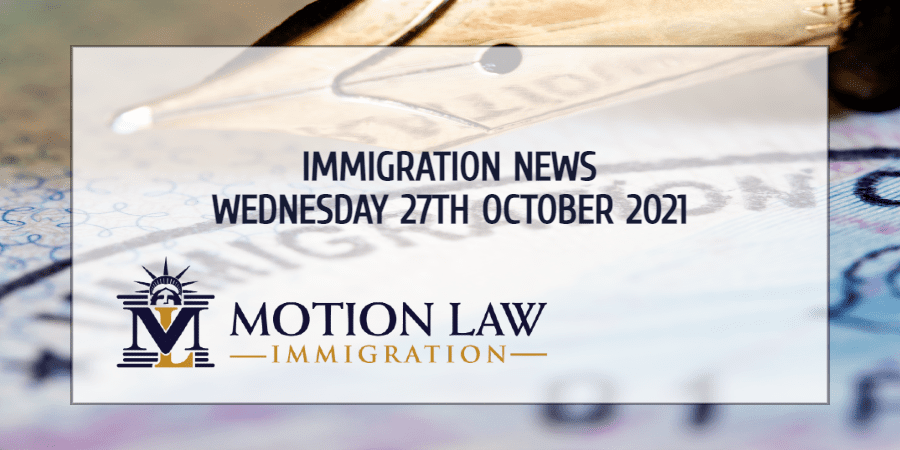 Learn About the Latest Immigration News 10/27/2021