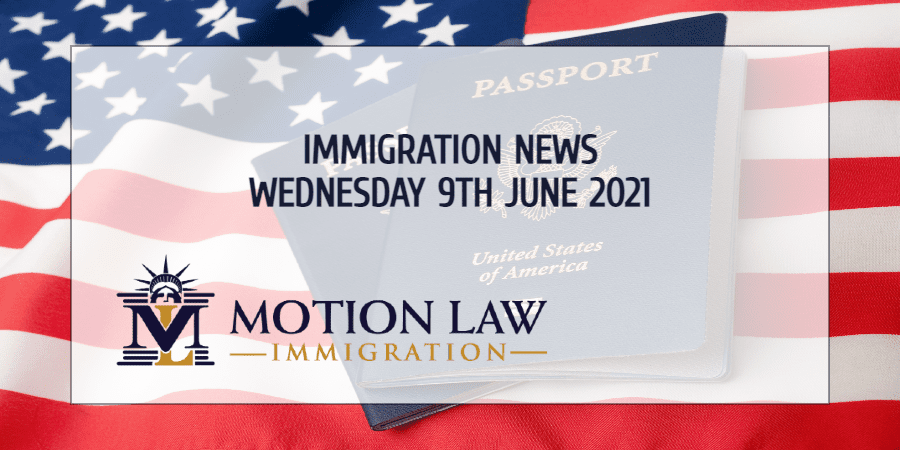 Immigration News Recap 9th June, 2021