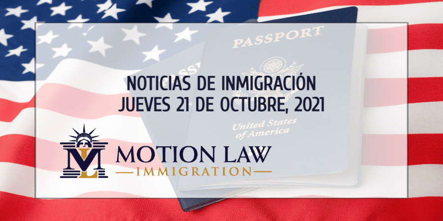 Conozca Acerca de las Noticias de Inmigración del 10/21/2021