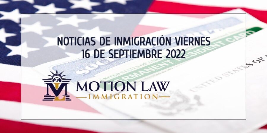 Resumen de Noticias de Inmigración del 16 de Septiembre del 2022