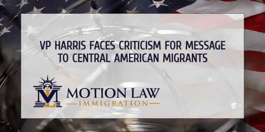 VP Harris receives countless criticism for her message to Central American migrants