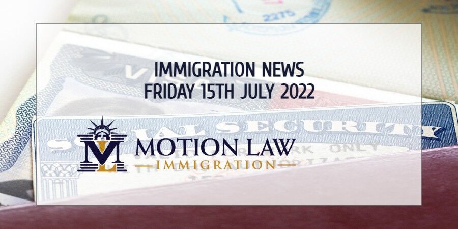 Latest Immigration News 07/15/22