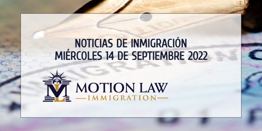 Últimas Noticias de Inmigración 09/14/22