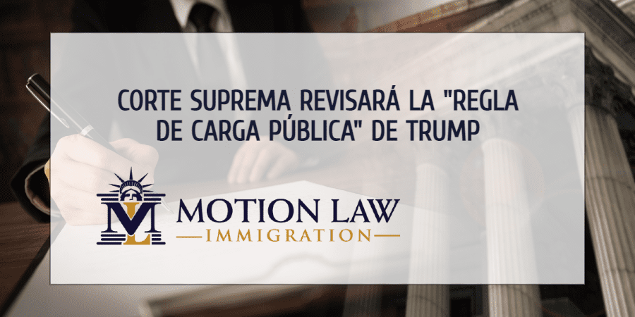 La Corte Suprema decidirá el futuro de la “Regla de Carga Pública” de Trump