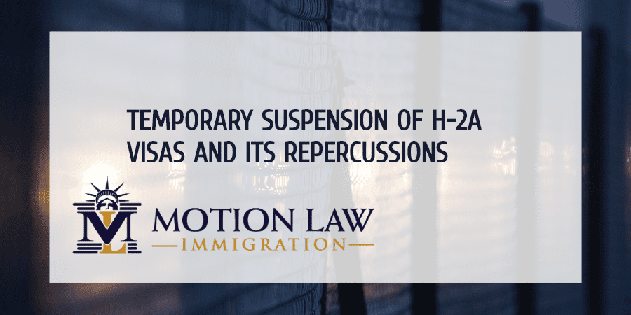 Repercussions of temporary suspension of visa H-2A