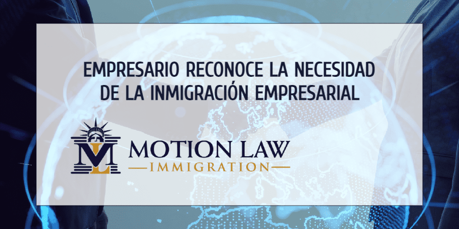 Empresario asegura que Estados Unidos necesita más inmigrantes