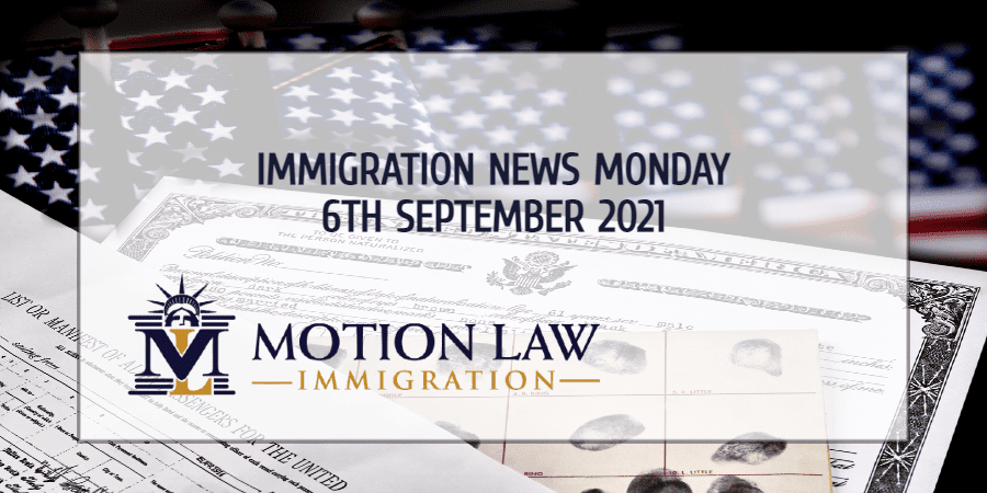 Latest Immigration News 09/06/21