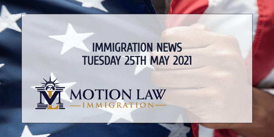 Your Summary of Immigration News in 25th May 2021