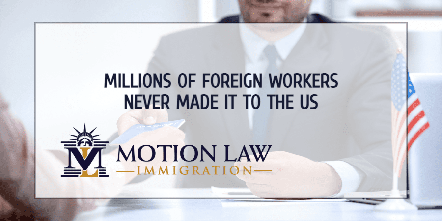 Millions of foreign workers were unable to come to the country