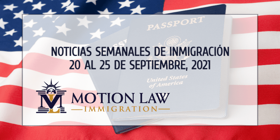 noticias de inmigración para la tercera semana de septiembre del 2021