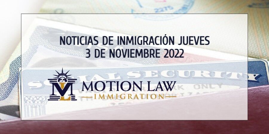 Su Resumen de Noticias de Inmigración del 3 de Noviembre del 2022