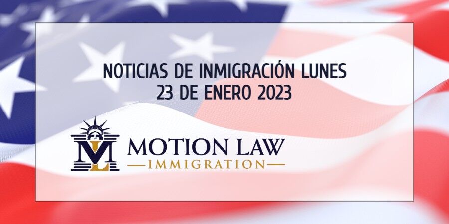 Últimas Noticias de Inmigración 01/23/23