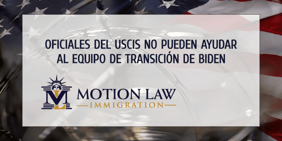 Oficiales del USCIS reciben órdenes de no ayudar al equipo de transición de Biden