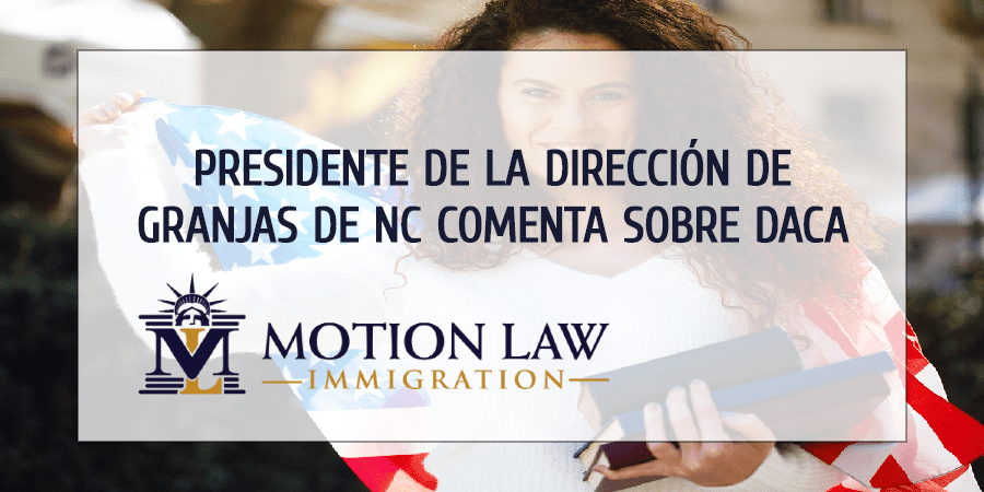 Presidente de la Dirección de Granjas de NC pide protección para recipientes de DACA