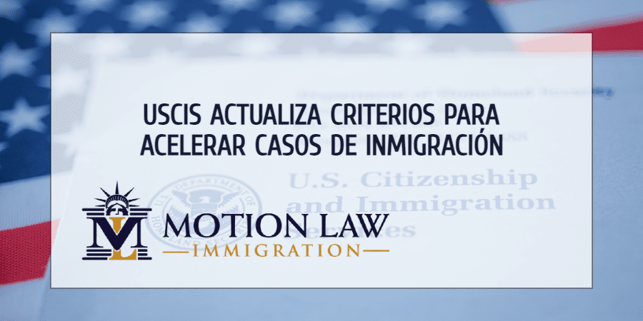 USCIS actualiza y clarifica los escenarios para considerar solicitudes de aceleración