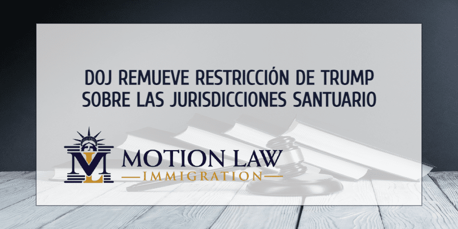 DOJ revoca restricción de Trump sobre las jurisdicciones santuario