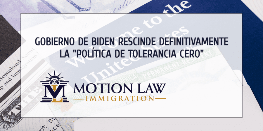 Administración de Biden remueve la “Política de Tolerancia Cero”