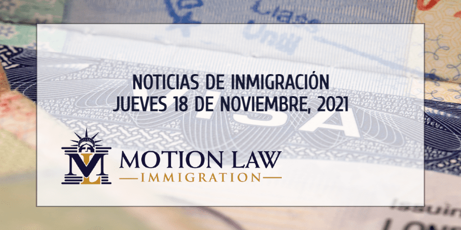 Últimas Noticias de Inmigración 11/18/21