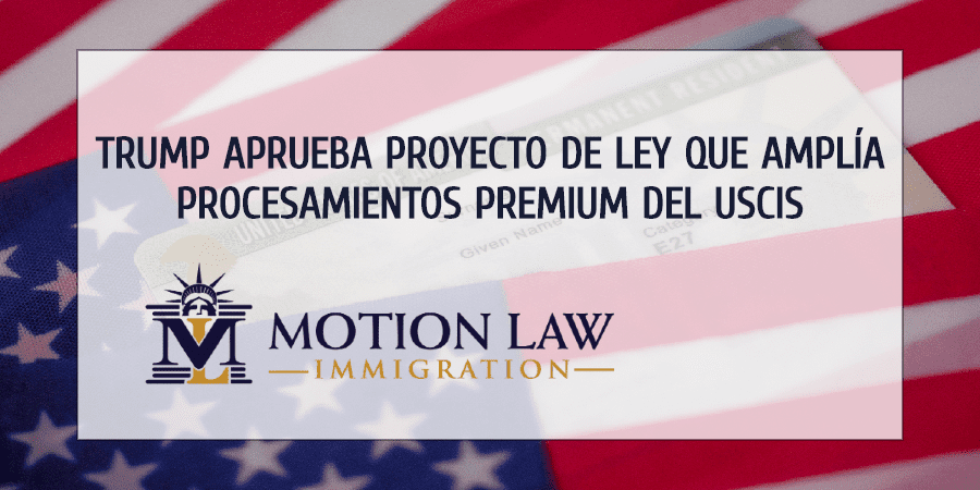 Ley para ampliar posibilidades de procesamiento premium en aplicaciones de inmigración es aprobada por Trump