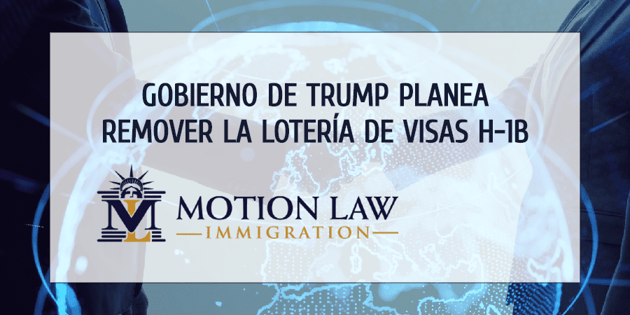 DHS propone eliminar lotería de visa H-1B