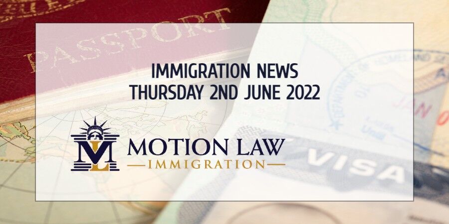 Your Summary of Immigration News in 2nd June 2022