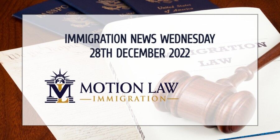 Your Summary of Immigration News for December 28, 2022