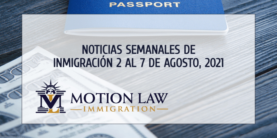 noticias de inmigración para la primera semana de agosto del 2021