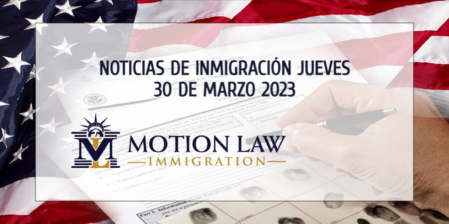 Últimas Noticias de Inmigración 03/30/23