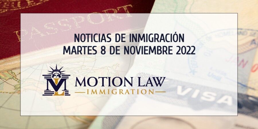 Su Resumen de Noticias de Inmigración del 8 de Noviembre del 2022