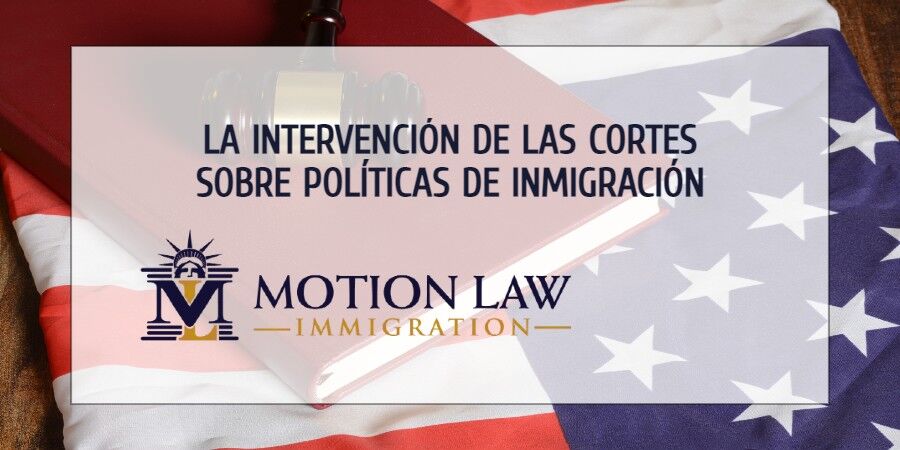 El rol de las cortes sobre las políticas de inmigración