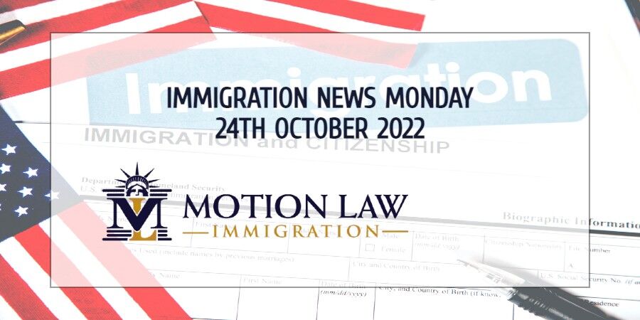 Latest Immigration News 10/24/22