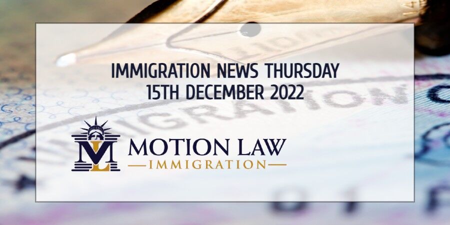 Latest Immigration News 12/15/22