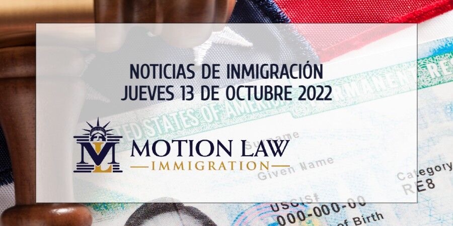 Su Resumen de Noticias de inmigración del 13 de Octubre del 2022