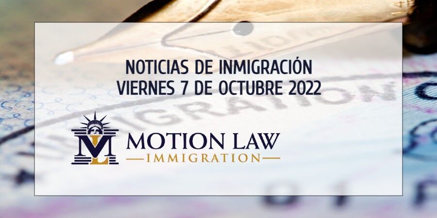 Resumen de Noticias de Inmigración del 7 de Octubre del 2022