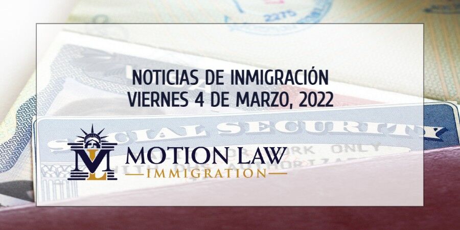 Resumen de Noticias de Inmigración del 4 de Marzo del 2022