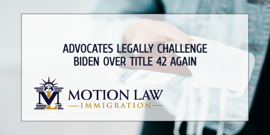 Advocates will no longer help Biden because of Title 42