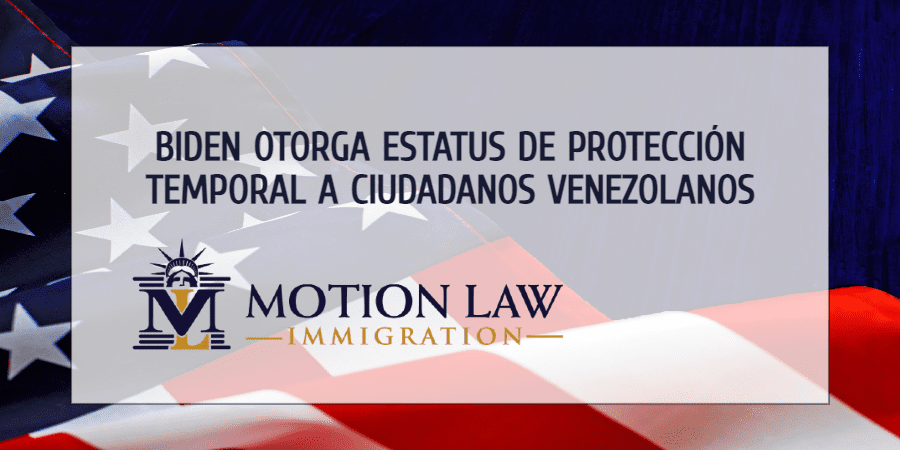 TPS para Venezolanos - Biden Otorga Estatus de Protección Temporal (TPS) a Venezolanos