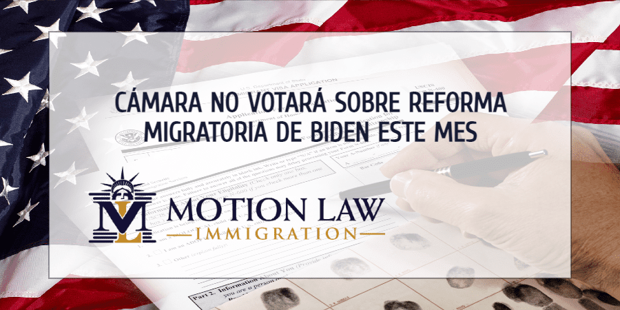 Cámara de representantes aún no revisará proyecto de ley de inmigración de Biden