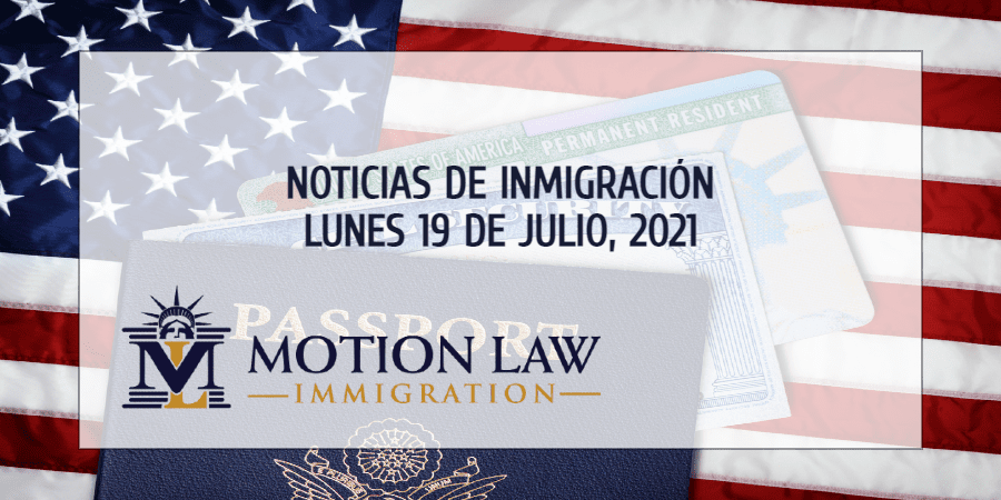 Últimas Noticias de Inmigración 7/19/21