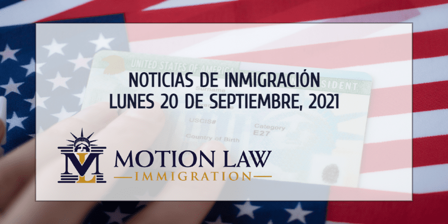 Últimas Noticias de Inmigración 09/20/21