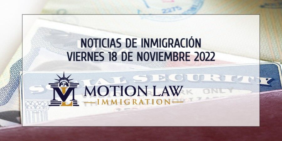 Últimas Noticias de Inmigración 11/18/22