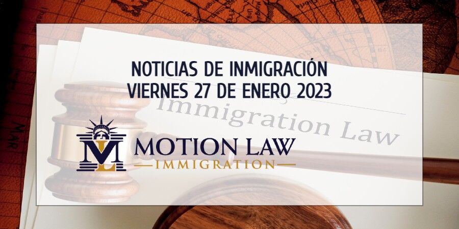 Últimas Noticias de Inmigración 01/27/23