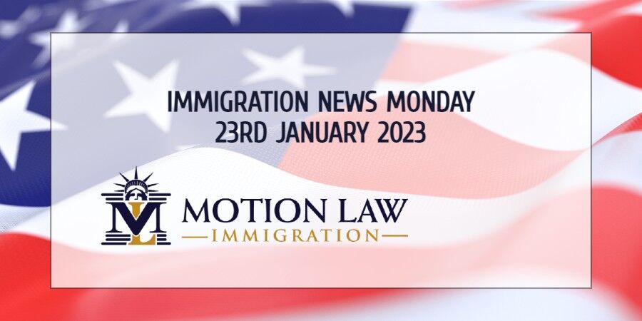 Latest Immigration News 01/23/23